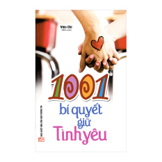 1001 Bí Quyết Giữ Tình Yêu 1001 Bí Quyết Giữ Tình Yêu