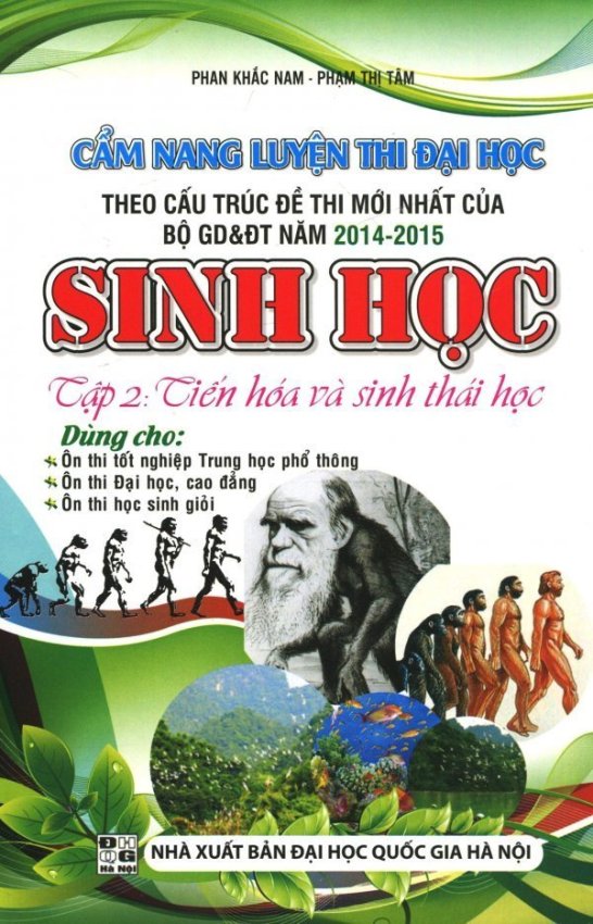 Cẩm Nang Luyện Thi Đại Học Sinh Học - Tập 2: Tiến Hóa Và Sinh Thái
Học - Phan Khắc Nam,Phạm Thị Tâm Cẩm Nang Luyện Thi Đại Học Sinh Học - Tập 2: Tiến Hóa Và Sinh Thái
Học - Phan Khắc Nam,Phạm Thị Tâm