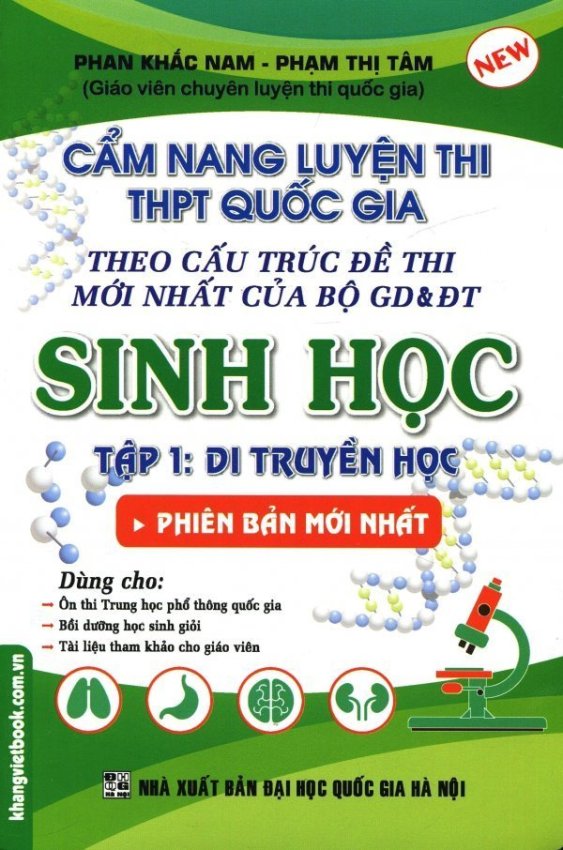 Cẩm Nang Luyện Thi THPT Quốc Gia Sinh Học - Tập 1: Di Truyền Học -
Phan Khắc Nam,Phạm Thị Tâm Cẩm Nang Luyện Thi THPT Quốc Gia Sinh Học - Tập 1: Di Truyền Học -
Phan Khắc Nam,Phạm Thị Tâm