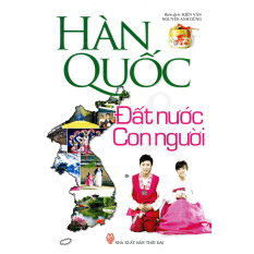 Hàn Quốc - Đất Nước & Con Người Hàn Quốc - Đất Nước & Con Người