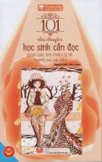 Kỹ Năng Sống - 101 Câu Chuyện Học Sinh Cần Đọc Giúp Các Em Hiểu Lý
Lẽ, Tránh Xa Cái Xấu Kỹ Năng Sống - 101 Câu Chuyện Học Sinh Cần Đọc Giúp Các Em Hiểu Lý
Lẽ, Tránh Xa Cái Xấu