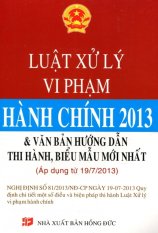 Luật Xử Lý Vi Phạm Hành Chính 2013 và Văn Bản Hướng Dẫn
Thi Hành, Biểu Mẫu Mới Nhất (hệ Thống Hóa) - Thanh Thảo Luật Xử Lý Vi Phạm Hành Chính 2013 và Văn Bản Hướng Dẫn
Thi Hành, Biểu Mẫu Mới Nhất (hệ Thống Hóa) - Thanh Thảo