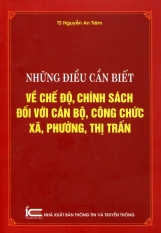 Những Điều Cần Biết Về Chế Độ, Chính Sách Đối Với Cán
Bộ, Công Chức Xã, Phường, Thị Trấn - TS. Nguyễn An Tiêm Những Điều Cần Biết Về Chế Độ, Chính Sách Đối Với Cán
Bộ, Công Chức Xã, Phường, Thị Trấn - TS. Nguyễn An Tiêm