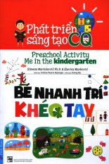 Phát Triển Sáng Tạo CQ - Bé Nhanh Trí Khéo Tay - Simeon Marinkovic
Ph.D.,Slavica Markovic,Hương Mai Phát Triển Sáng Tạo CQ - Bé Nhanh Trí Khéo Tay - Simeon Marinkovic
Ph.D.,Slavica Markovic,Hương Mai