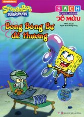 SpongeBob SquarePants - Bong Bóng Bự Dễ Thương (Sách Thực Hành Tô
Màu) - Nhiều Tác Giả,Hương Giang SpongeBob SquarePants - Bong Bóng Bự Dễ Thương (Sách Thực Hành Tô
Màu) - Nhiều Tác Giả,Hương Giang