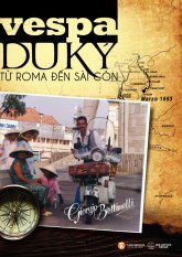 Vespa Du Ký: Từ Roma Tới Sài Gòn Vespa Du Ký: Từ Roma Tới Sài Gòn