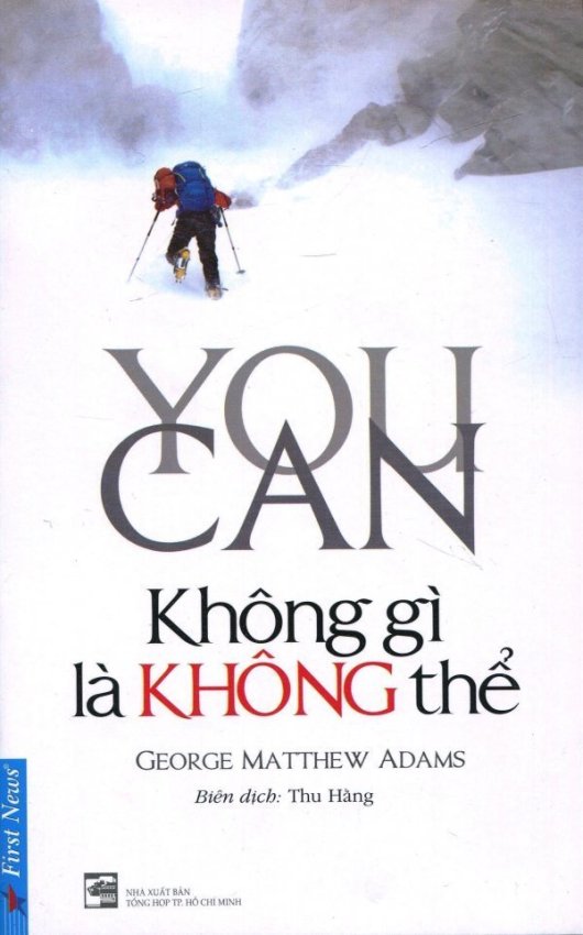 You Can - Không Gì Là Không Thể (Tái Bản 2015) - Thu Hằng, George
Matthew Adams You Can - Không Gì Là Không Thể (Tái Bản 2015) - Thu Hằng, George
Matthew Adams