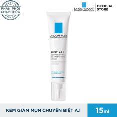 Kem giảm mụn chuyên biệt La Roche Posay Effaclar A.I 15ml