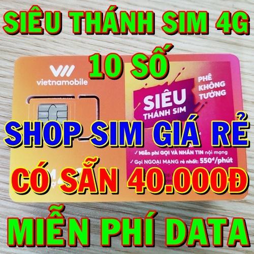 Siêu Thánh Sim 4G Vietnamobile 10 số - CÓ SẴN 40.000Đ - MIỄN PHÍ DATA - Shop Sim Giá Rẻ...