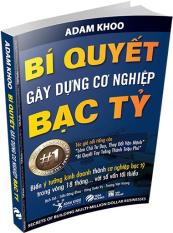 Bí Quyết Gây Dựng Cơ Nghiệp Bạc Tỷ – sách kinh doanh