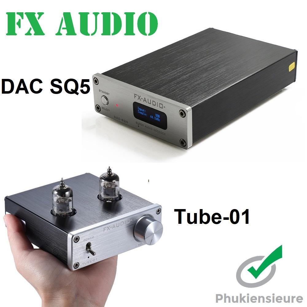 Combo nghe nhạc siêu hay Preampli Tube-01 và DAC SQ5 thương hiệu FX-Audio