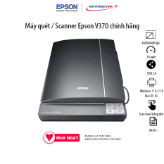 Máy quét / Scanner Epson V370 Độ phân giải 4800 x 9600 dpi Tốc độ 16 giây/trang khổ A4/300dpi Scan màu và trắng đen