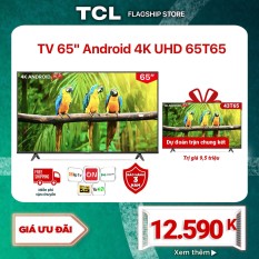 65” 4K UHD Android 9.0 Tivi TCL 65T65 – Gam Màu Rộng , HDR , Dolby Audio – Bảo Hành 3 Năm , trả góp 0% – Nâng Cấp của 65T6