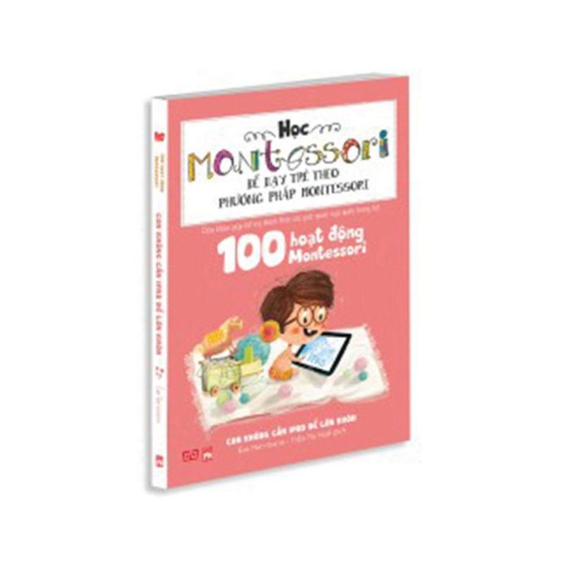 Mua 100 hoạt động Montessori: Con không cần iPad để lớn khôn