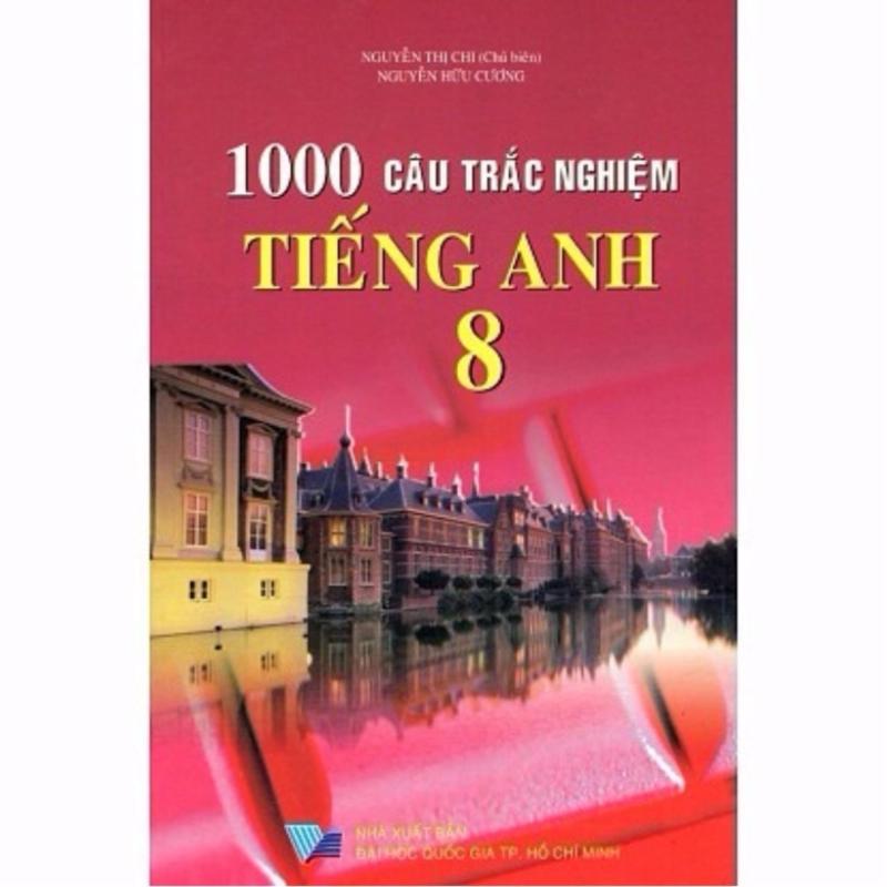 Mua 1000 Câu Trắc Nghiệm Tiếng Anh 8