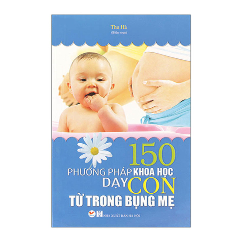 Mua 150 Phương Pháp Khoa Học Dạy Con Từ Trong Bụng Mẹ