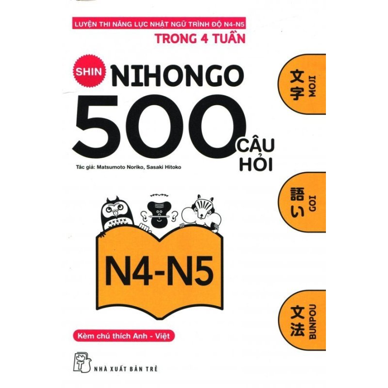 Mua 500 Câu Hỏi Luyện Thi Năng Lực Nhật Ngữ - Trình Độ N4-N5 -
Matsumoto Noriko,Lê Lệ Thủy,Sasaki Hitoko