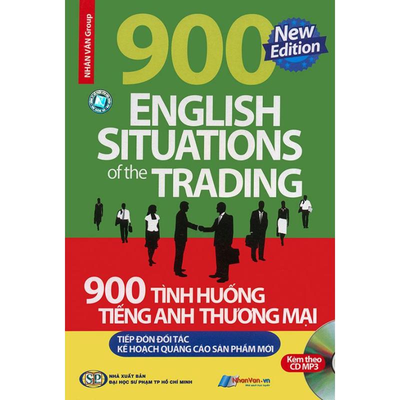 Mua 900 tình huống tiếng Anh thương mại - Tiếp đón đối tác, kế hoạch
quảng cáo sản phẩm mới (kèm CD)