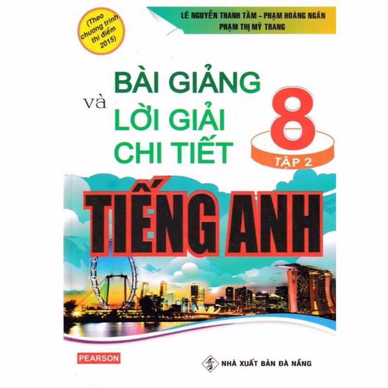 Mua Bài Giảng & Lời Giải Chi Tiết Tiếng Anh 8 Tập 2