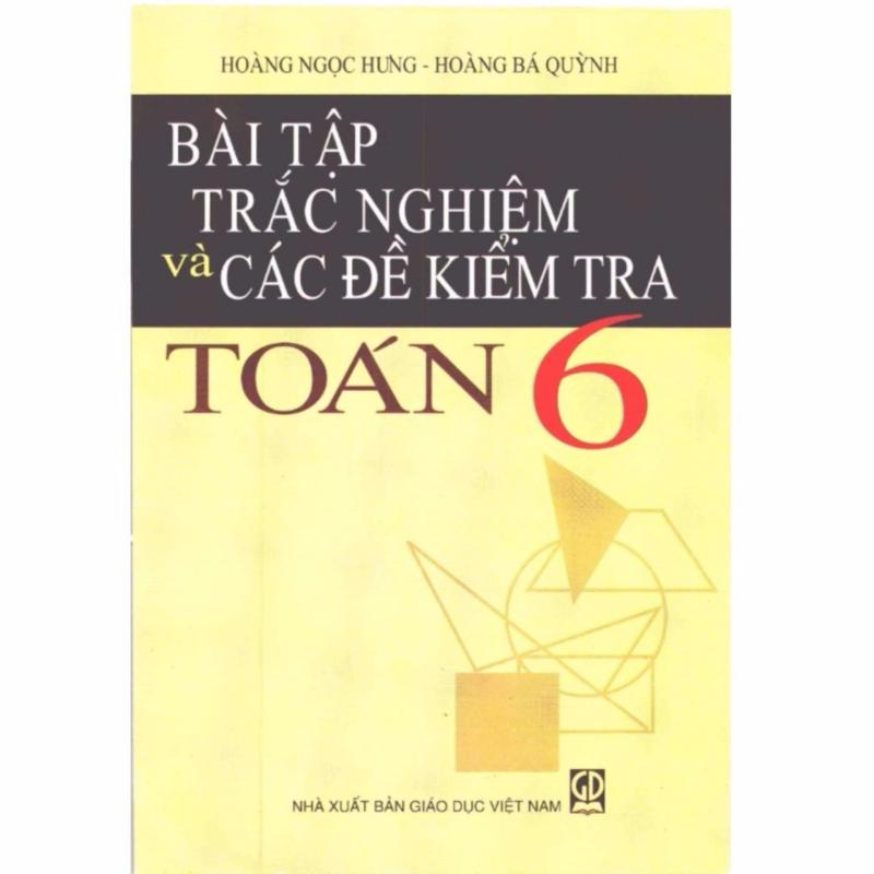 Mua Bài Tập Trắc Nghiệm Và Các Đề Kiểm Tra Toán 6