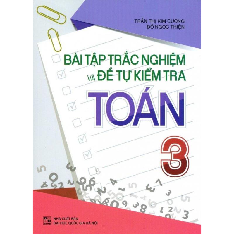 Mua Bài Tập Trắc Nghiệm Và Đề Tự Kiểm Tra Toán 3 - Trần Thị Kim
Cương,Đỗ Ngọc Thiện
