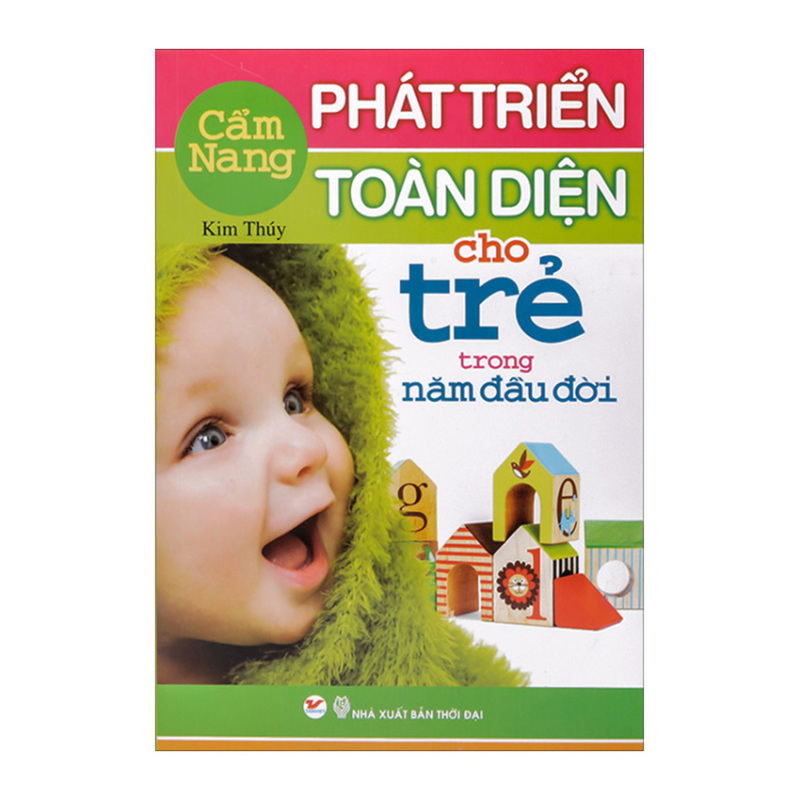 Mua Cẩm Nang Phát Triển Toàn Diện Cho Trẻ Trong Năm Đầu Đời – Kim Thúy