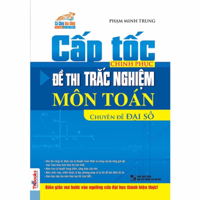 Mua Cấp Tốc Chinh Phục Đề Thi Trắc Nghiệm Môn Toán (Chuyên Đề Đại Số) -
110k