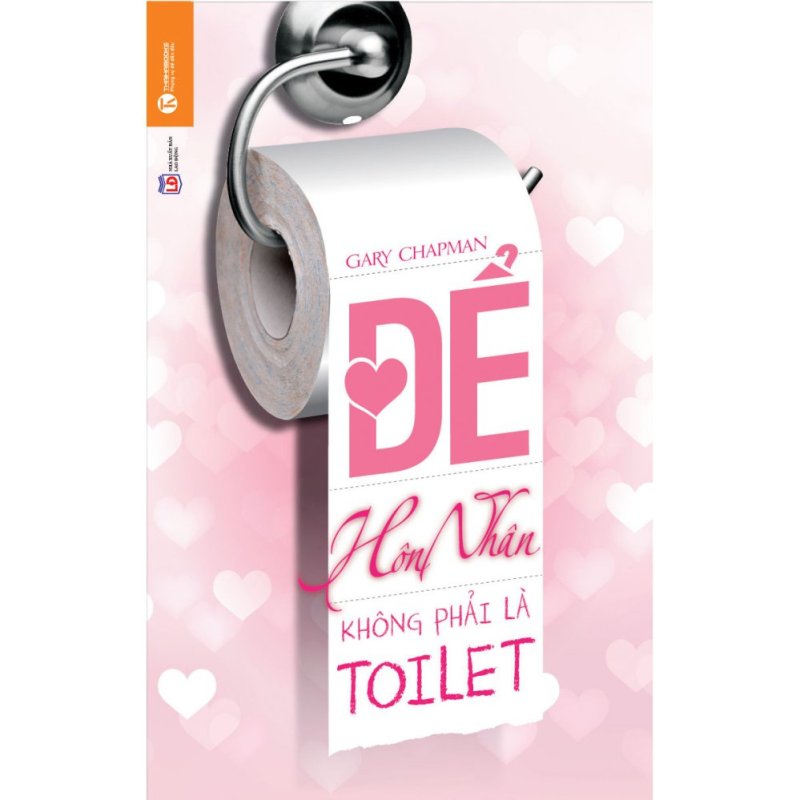 Mua Để Hôn Nhân Không Phải Là Toilet - Gary Chapman