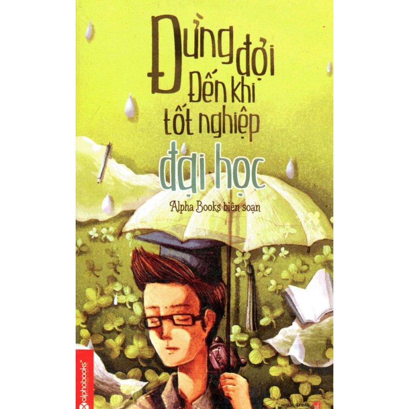 Mua Đừng Đợi Đến Khi Tốt Nghiệp Đại Học