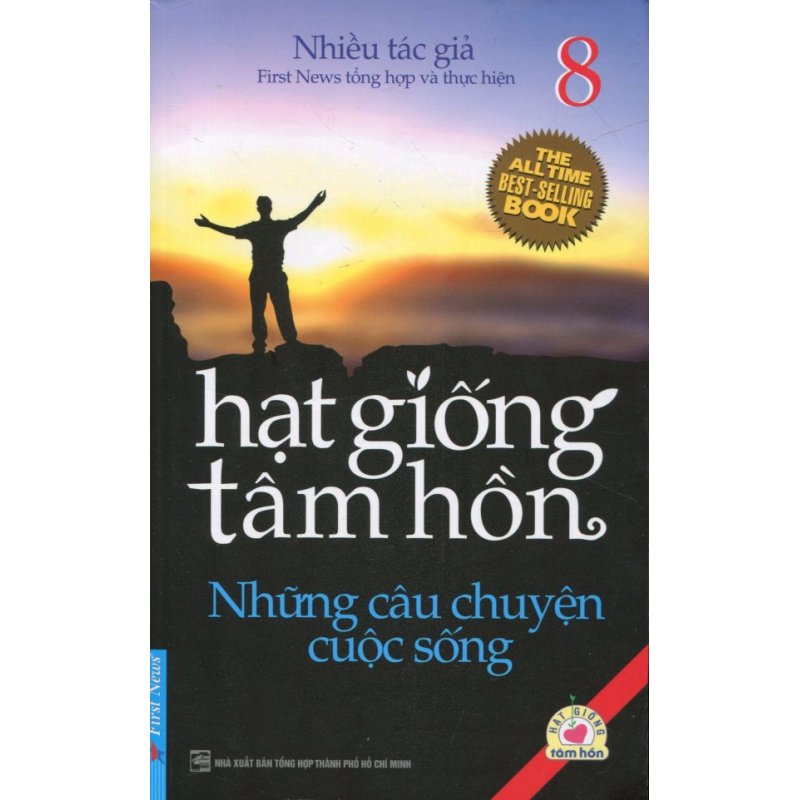 Mua Hạt Giống Tâm Hồn - Những Câu Chuyện Cuộc Sống (Tập 8) - Tái Bản
2016 - Nhiều Tác Giả