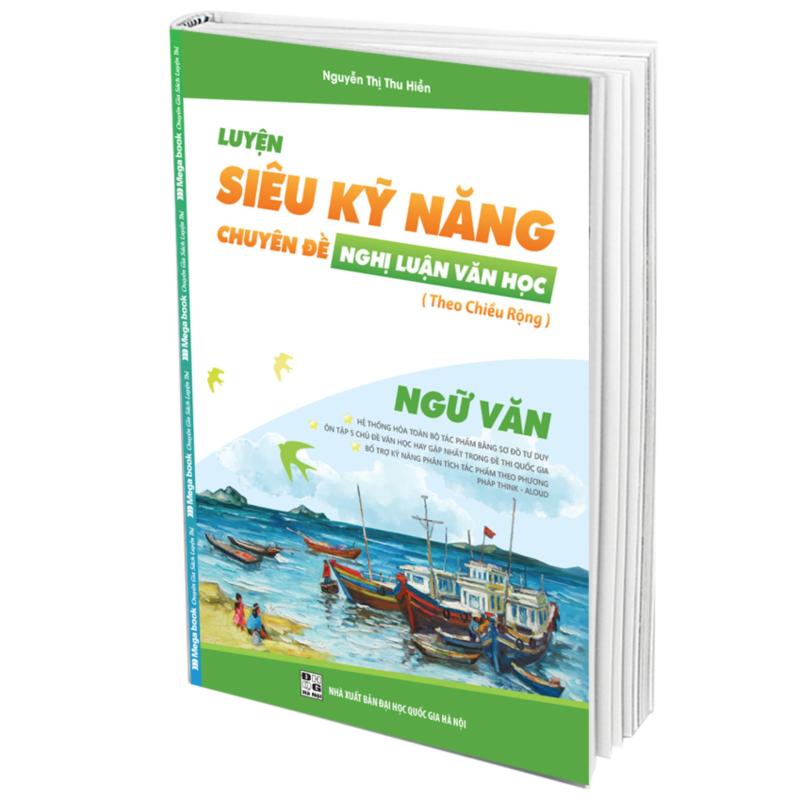 Mua Luyện Siêu Kỹ Năng Ngữ Văn - Chuyên Đề Nghị Luận Văn Học Theo Chiều Rộng