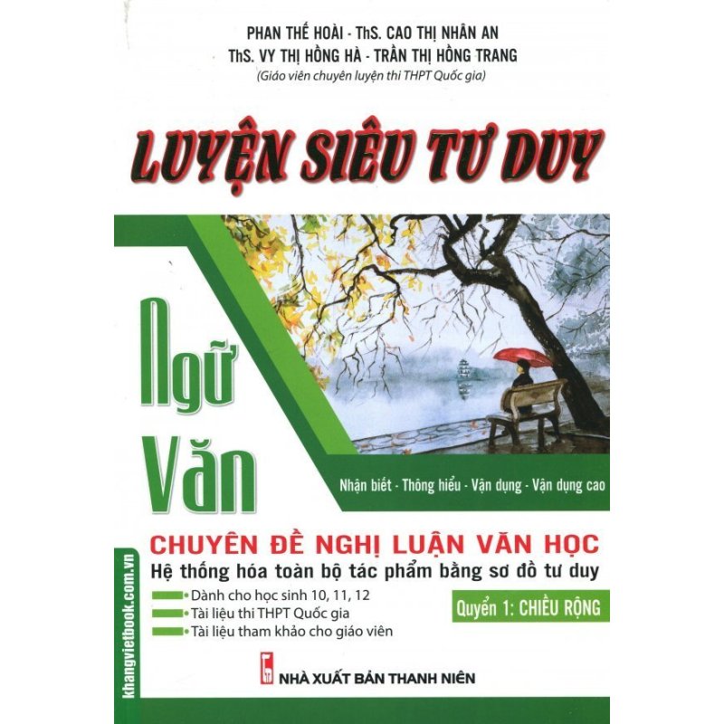 Mua Luyện Siêu Tư Duy Ngữ Văn - Chuyên Đề Nghị Luận Văn Học (Quyển 1:
Chiều Rộng) - Nhiều Tác Giả