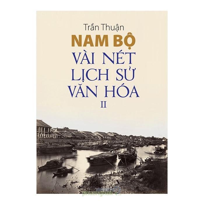 Nam Bộ - Vài Nét Lịch Sử Văn Hóa (Tập 2)
