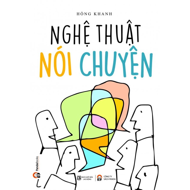 Mua Nghệ Thuật Nói Chuyện (Tái Bản 2016) - Hồng Khanh