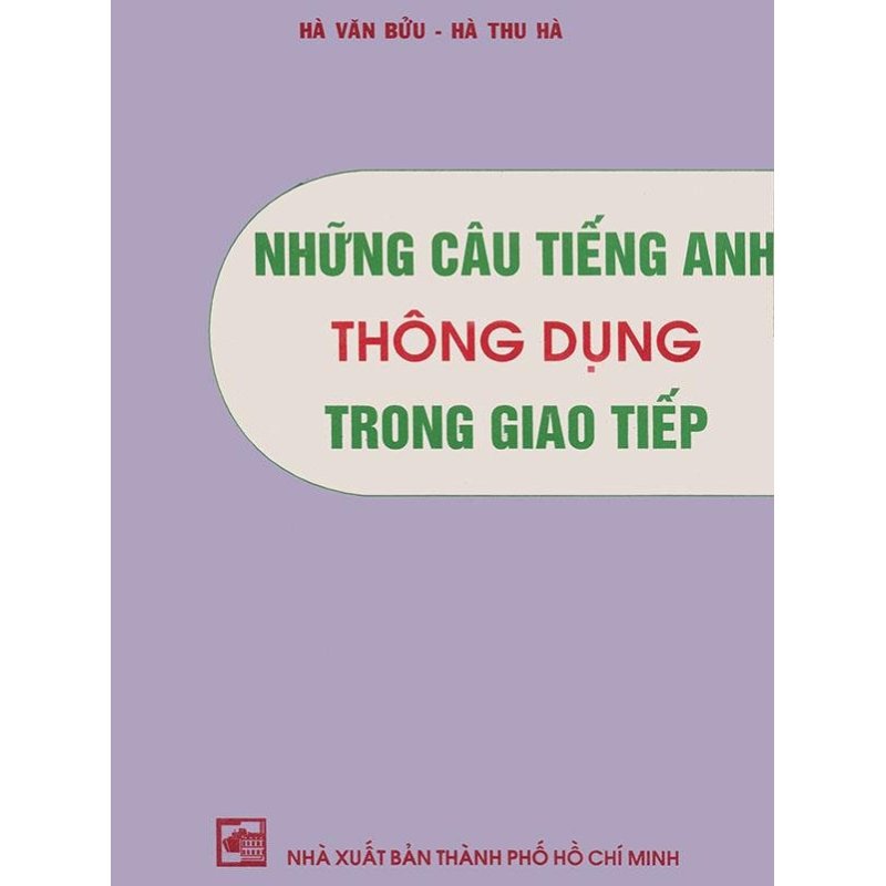 Mua Những câu tiếng Anh thông dụng trong giao tiếp - Hà Văn Bửu