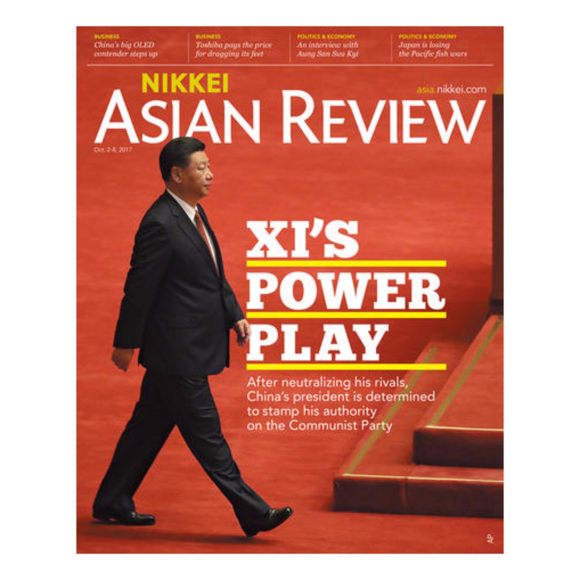 Nikkei Asian Review:XI's Power Play