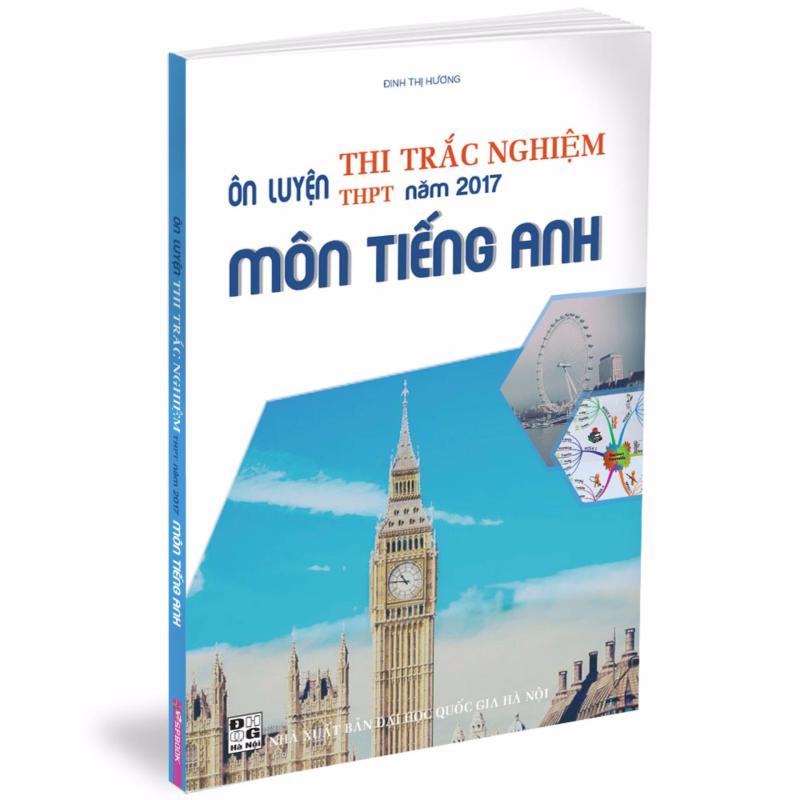 Mua Ôn luyện thi trắc nghiệm THPT năm 2017 môn Tiếng Anh
