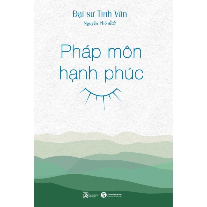 Mua Pháp Môn Hạnh Phúc - Đại Sư Tinh Vân,Nguyễn Phố