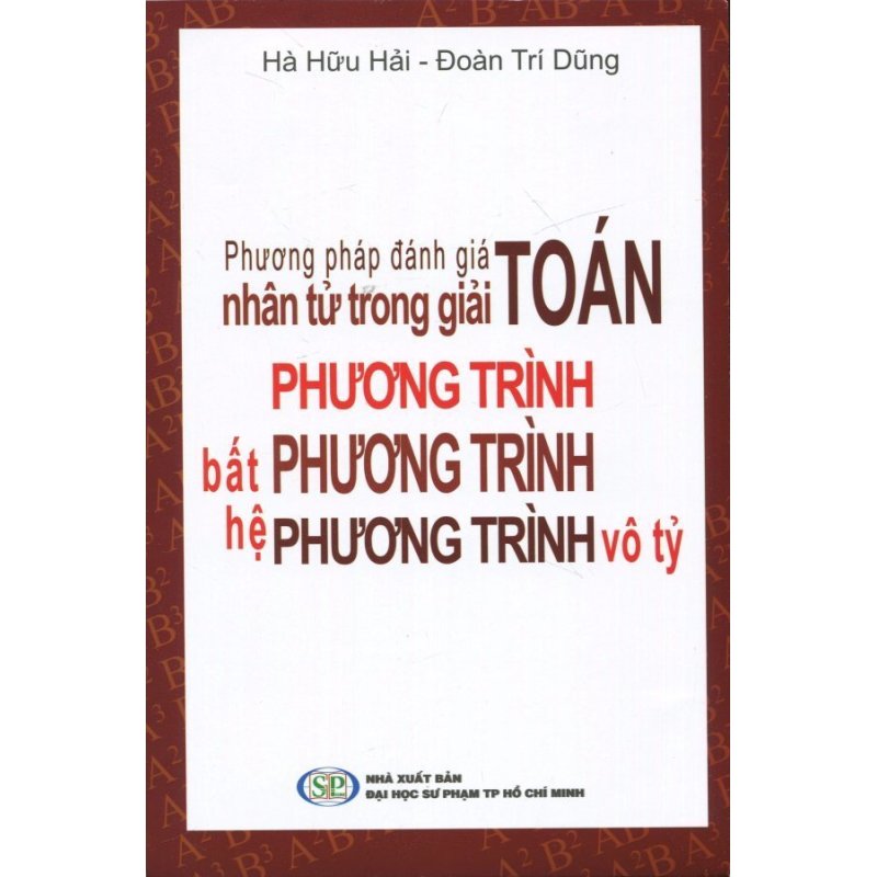 Mua Phương Pháp Đánh Giá Nhân Tử Trong Giải Toán Phương Trình, Bất
Phương Trình, Hệ Phương Trình Vô Tỷ - Hà Hữu Hải,Đoàn Trí Dũng