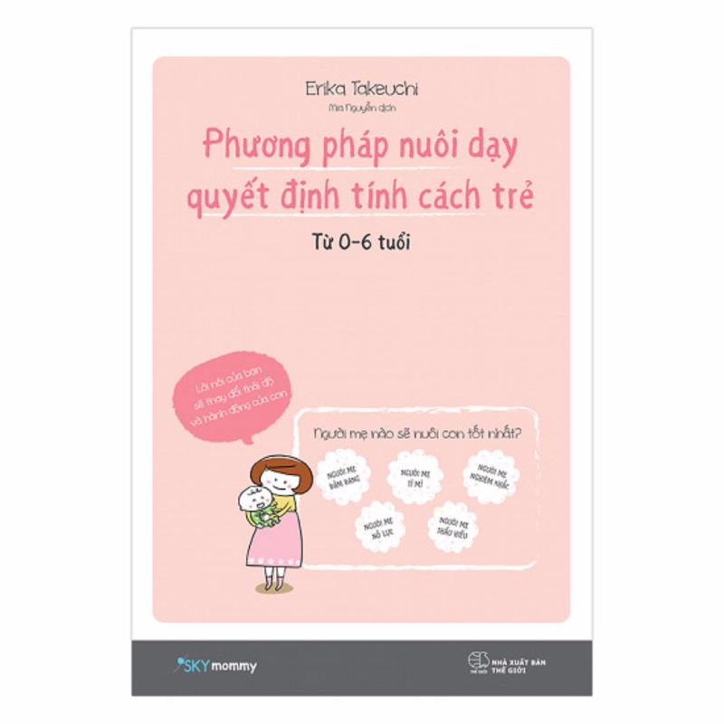 Mua Phương pháp nuôi dạy quyết định tính cách trẻ tư 0-6 tuổi