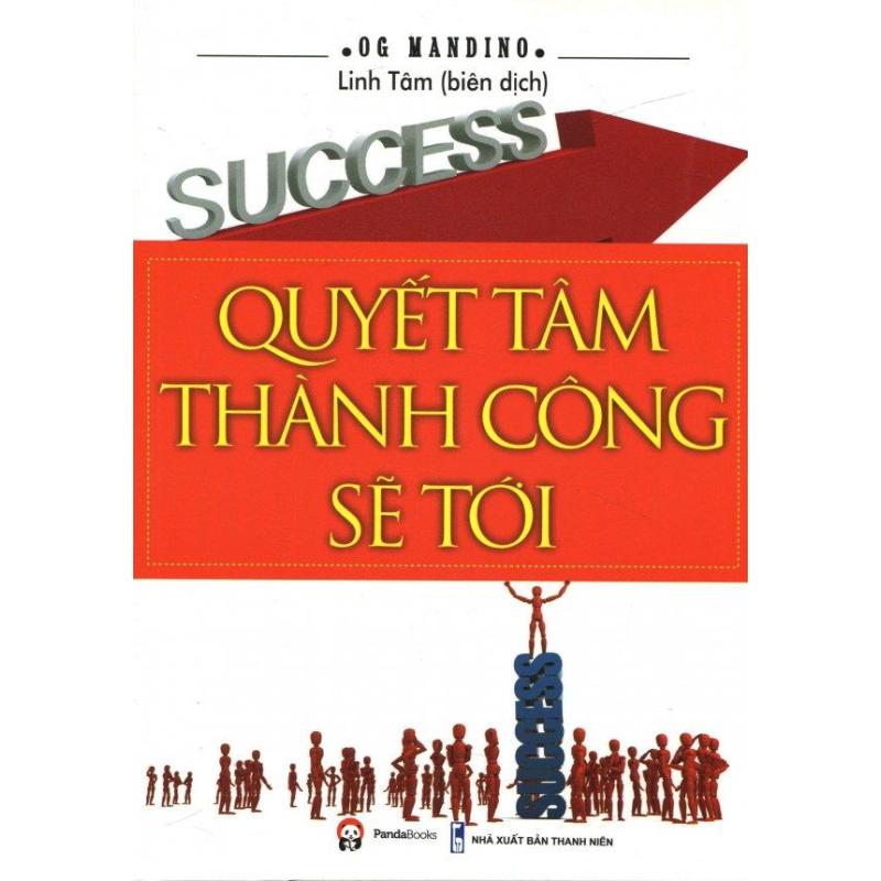 Mua Quyết Tâm Thành Công Sẽ Tới (Tái Bản 2016) - Og Mandino,Linh Tâm