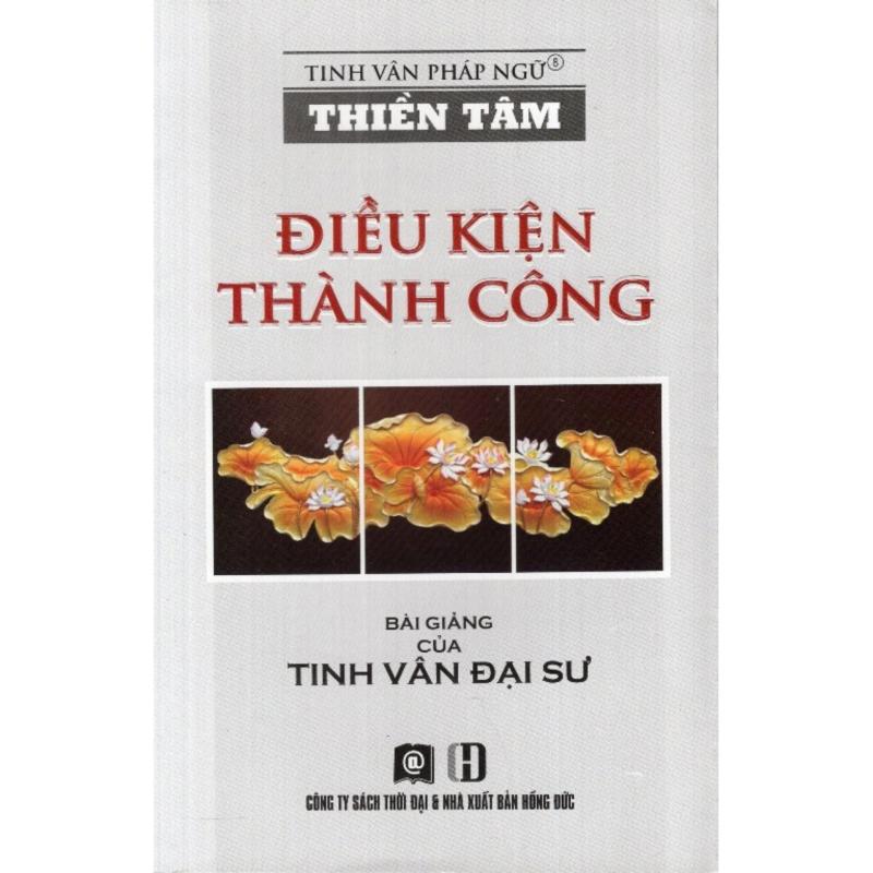 Mua Thiền Tâm - Điều Kiện Thành Công - Đại Sư Tinh Vân