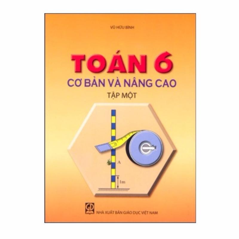 Mua Toán 6 Cơ Bản Và Nâng Cao Tập 1