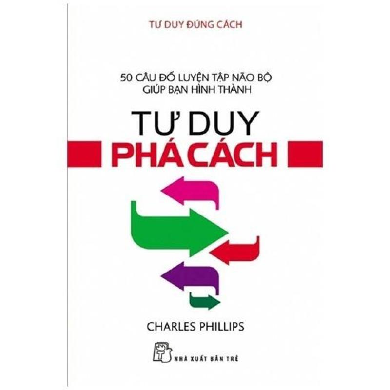 Mua Tư duy đúng cách - Tư duy phá cách