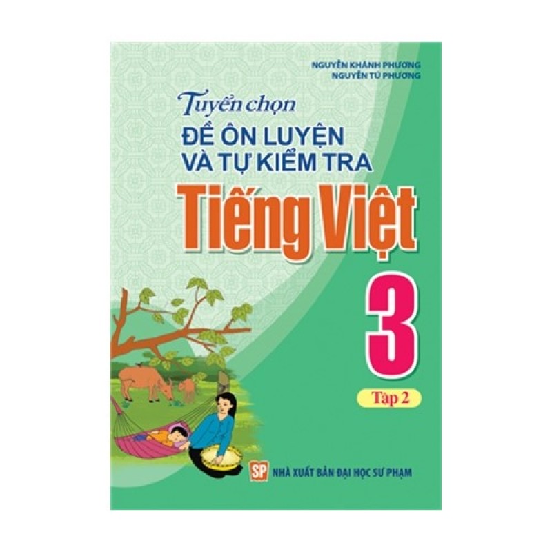 Mua Tuyển chọn đề ôn luyện và tự kiểm tra Tiếng viêt 3 - Tập 2