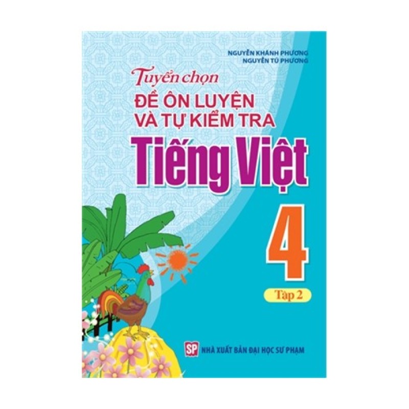 Mua Tuyển chọn đề ôn luyện và tự kiểm tra Tiếng viêt 4 - Tập 2