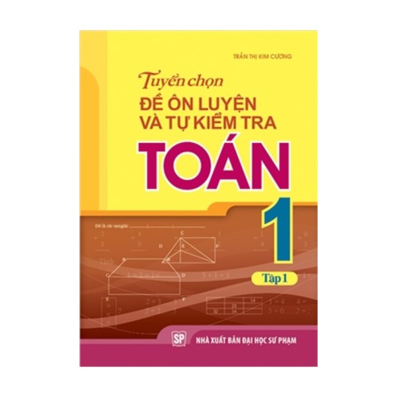 Mua Tuyển chọn đề ôn luyện và tự kiểm tra Toán L1/1