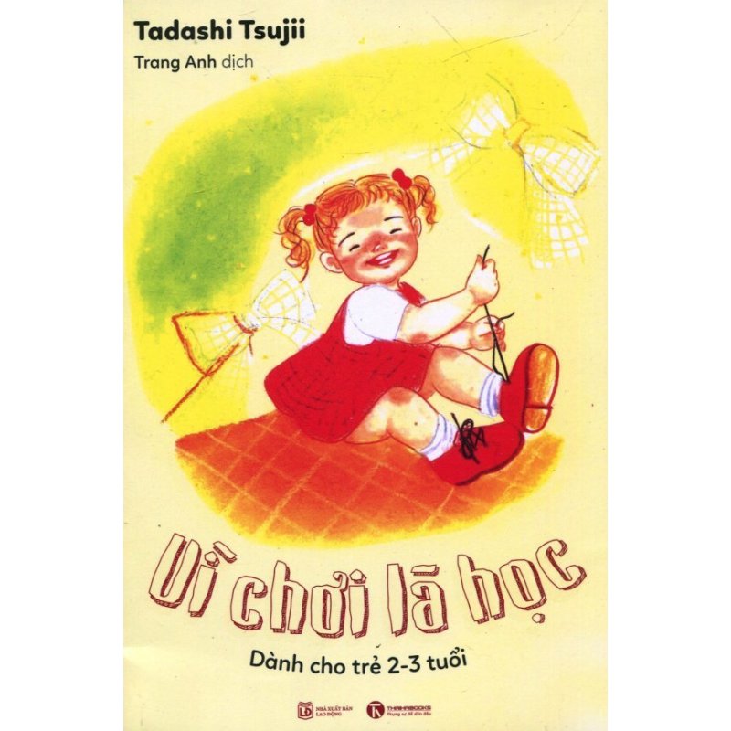 Mua Vì Chơi Là Học (Dành Cho Trẻ 2 - 3 Tuổi) - Trang Anh,Tadashi Tsujii