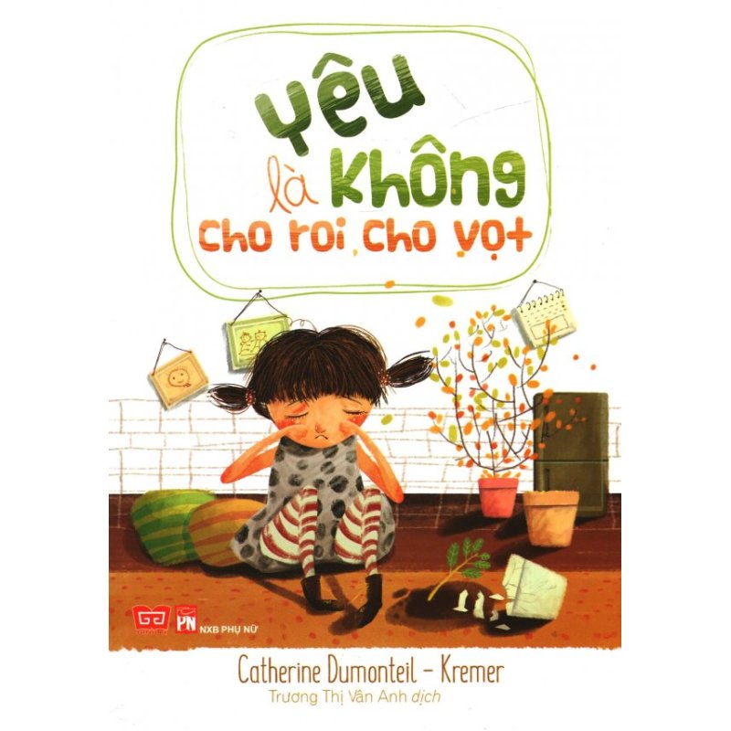 Mua Yêu Là Không Cho Roi Cho Vọt - Catherine Dumonteil - Kremer, Trương
Thị Vân Anh