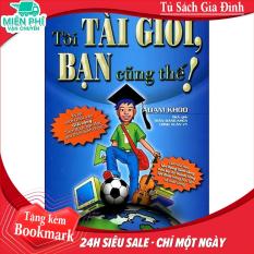 Tôi Tài Giỏi – Bạn Cũng Thế – Tặng Bookmark Kẹp Sách